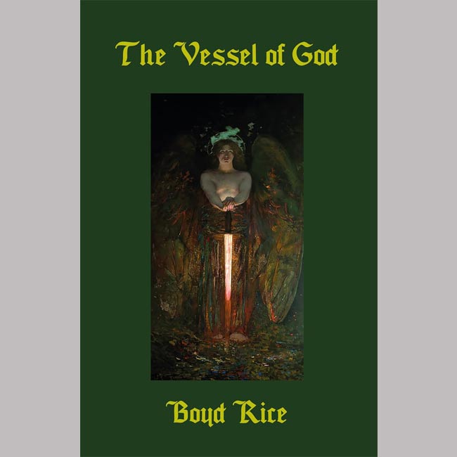 The Vessel of God: The Selected Grail Writings of Boyd Rice Softcover