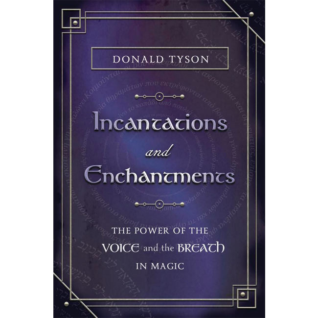 Incantations and Enchantments by Donald Tyson