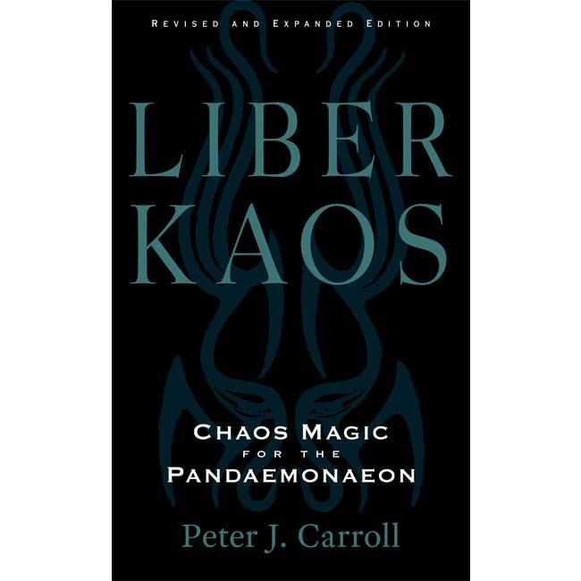 Liber Kaos - Chaos Magic for the Pandaemonaeon by Peter Carroll - The Luciferian Apotheca 