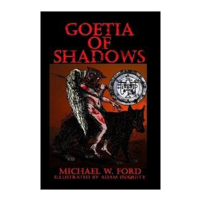 Goetia of Shadows Michael W Ford - The Luciferian Apotheca 