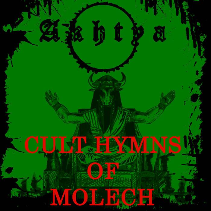 Akhtya - Cult Hymns of Moloch