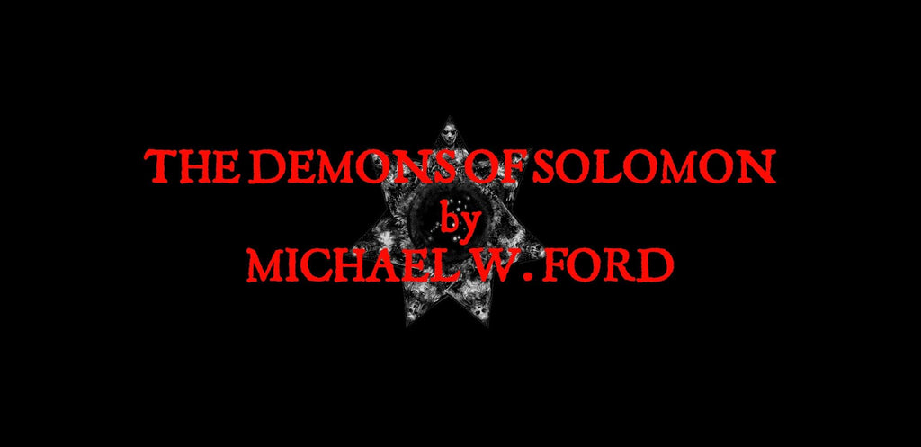 The Demons of Solomon - Invocations and Talismanic Magick - The Luciferian Apotheca 