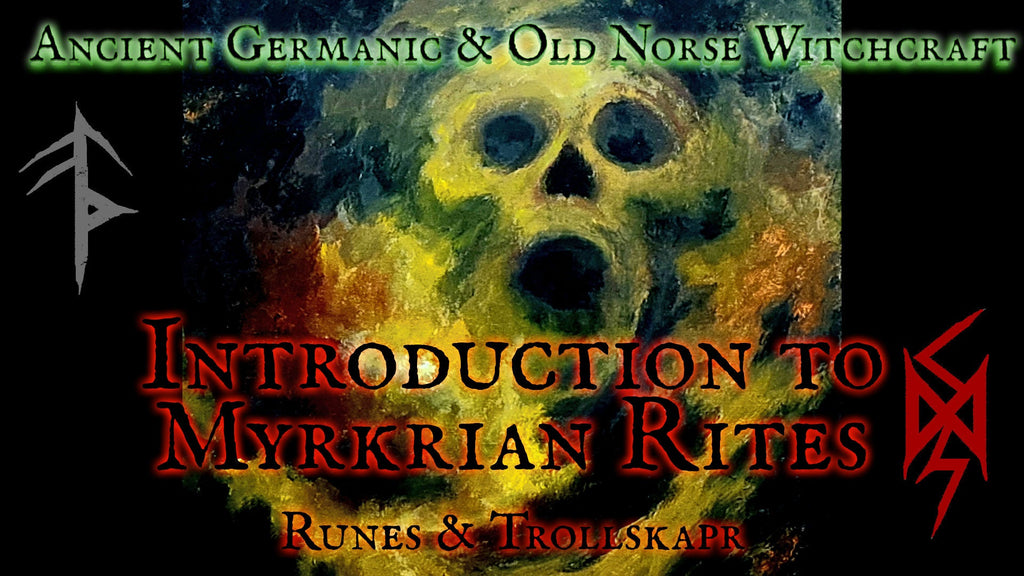 Introduction to Myrkrian Rites - Runes & Trollskapr by Michael W. Ford