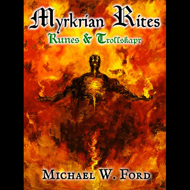 Myrkrian Rites - Runes & Trollskapr by Michael W. Ford