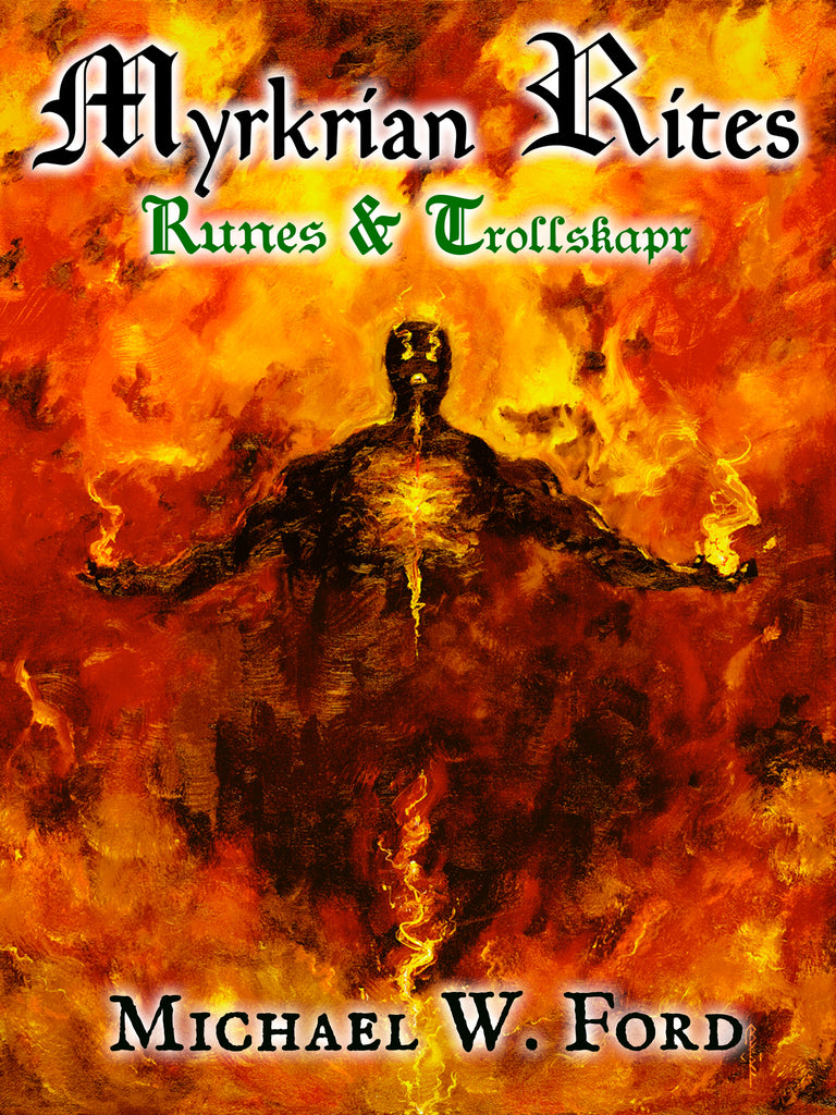 Available Oct 31st: The Myrkrian Rites - Runes & Trollskapr by Michael W. Ford