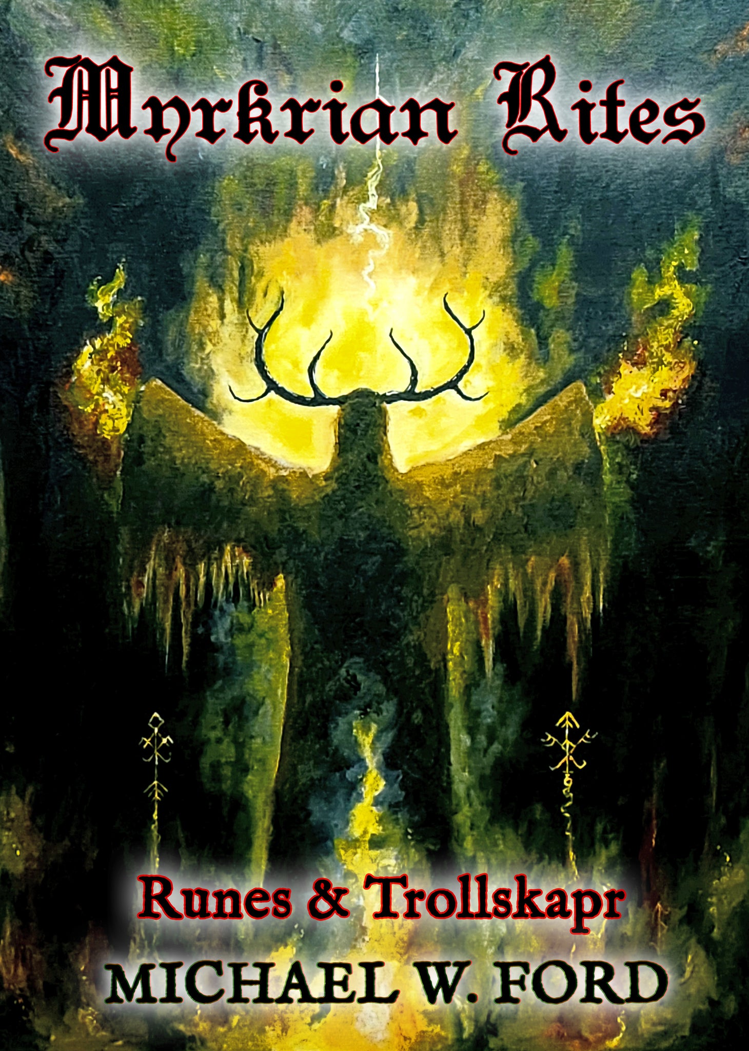 Myrkrian Rites - Runes & Trollskapr by Michael W. Ford – The Luciferian ...