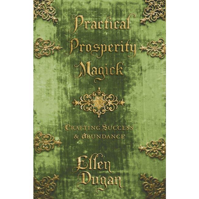 Practical Prosperity Magick by Ellen Dugan - The Luciferian Apotheca 