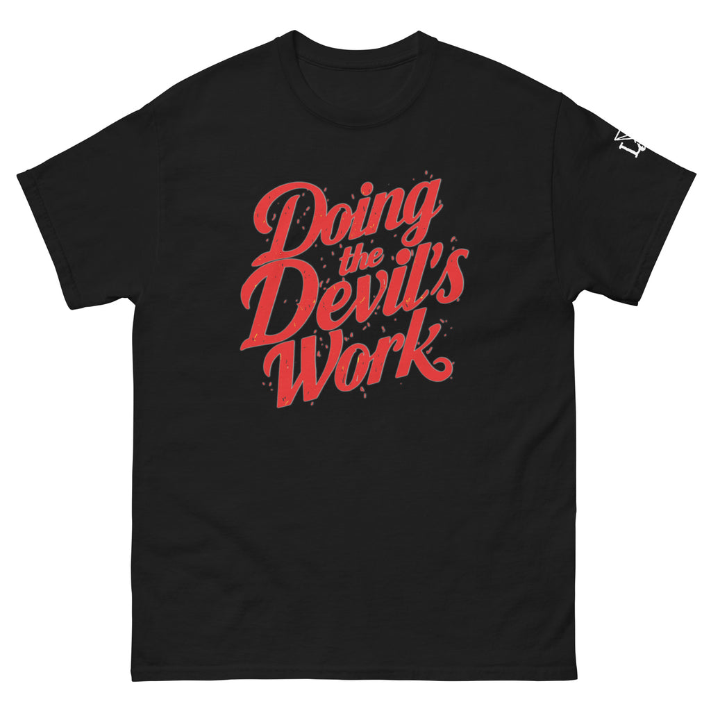 Doing the Devil's Work Unisex T-Shirt