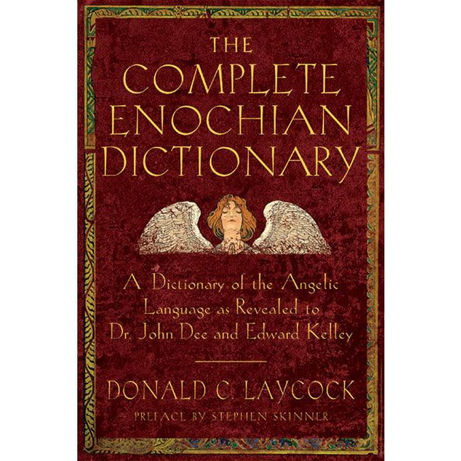 The Complete Enochian Dictionary by Donald C. Laycock, Foreword by Lon Milo DuQuette, Preface by Stephen Skinner - The Luciferian Apotheca 
