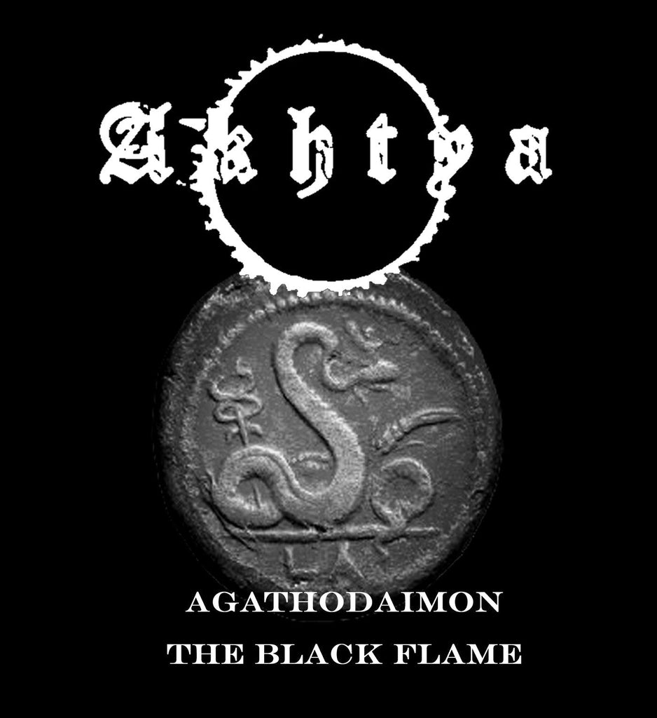 Agathodaimon the Black Flame - AKHTYA Digital Album Download - The Luciferian Apotheca 