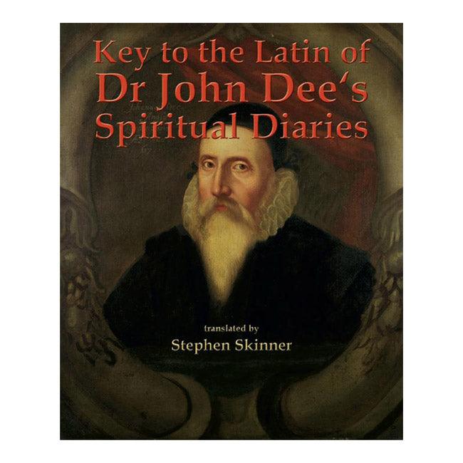 Key to the Latin of Dr. John Dee's Spiritual Diaries BY DR STEPHEN SKINNER - The Luciferian Apotheca 