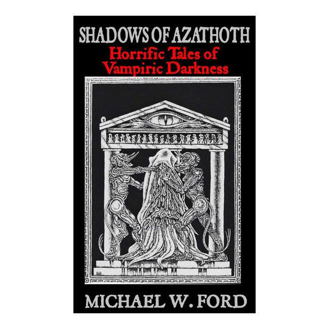 Shadows of Azathoth – Horrific Tales of Vampiric Darkness by