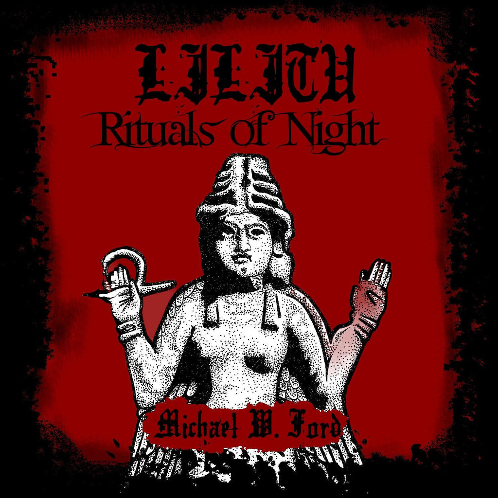 Lilith Rituals of Night - Michael W Ford