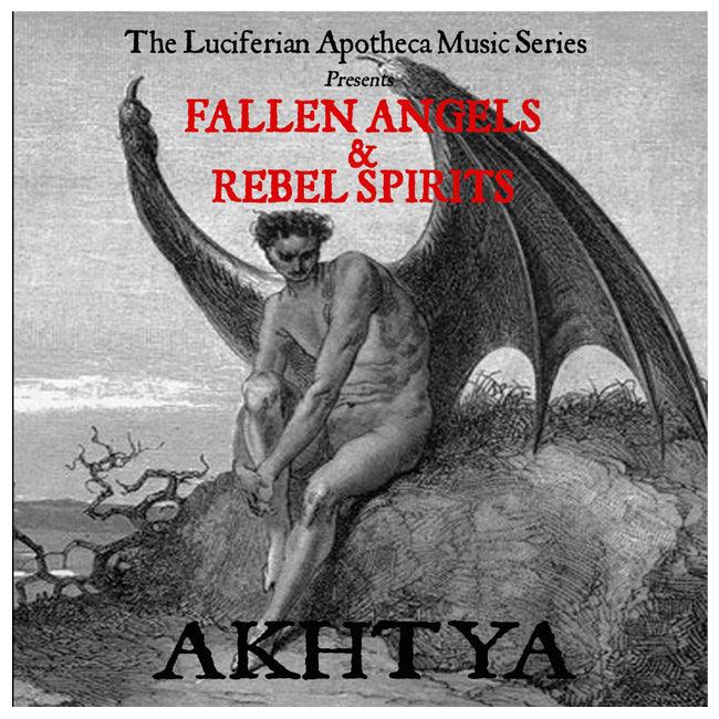 AKHTYA - Fallen Angels & Rebel Spirits Digital Download - The Luciferian Apotheca 