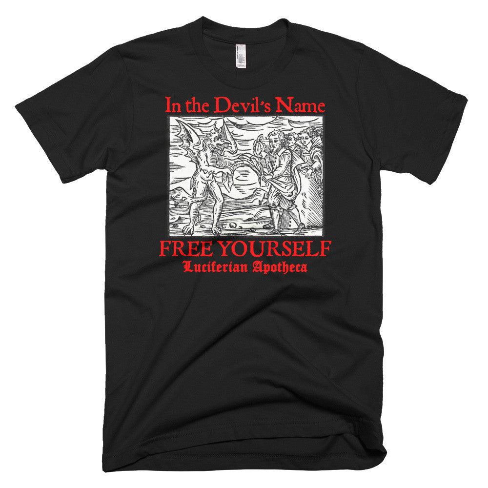 In the Devil's Name...Free Yourself Satanist T-Shirt