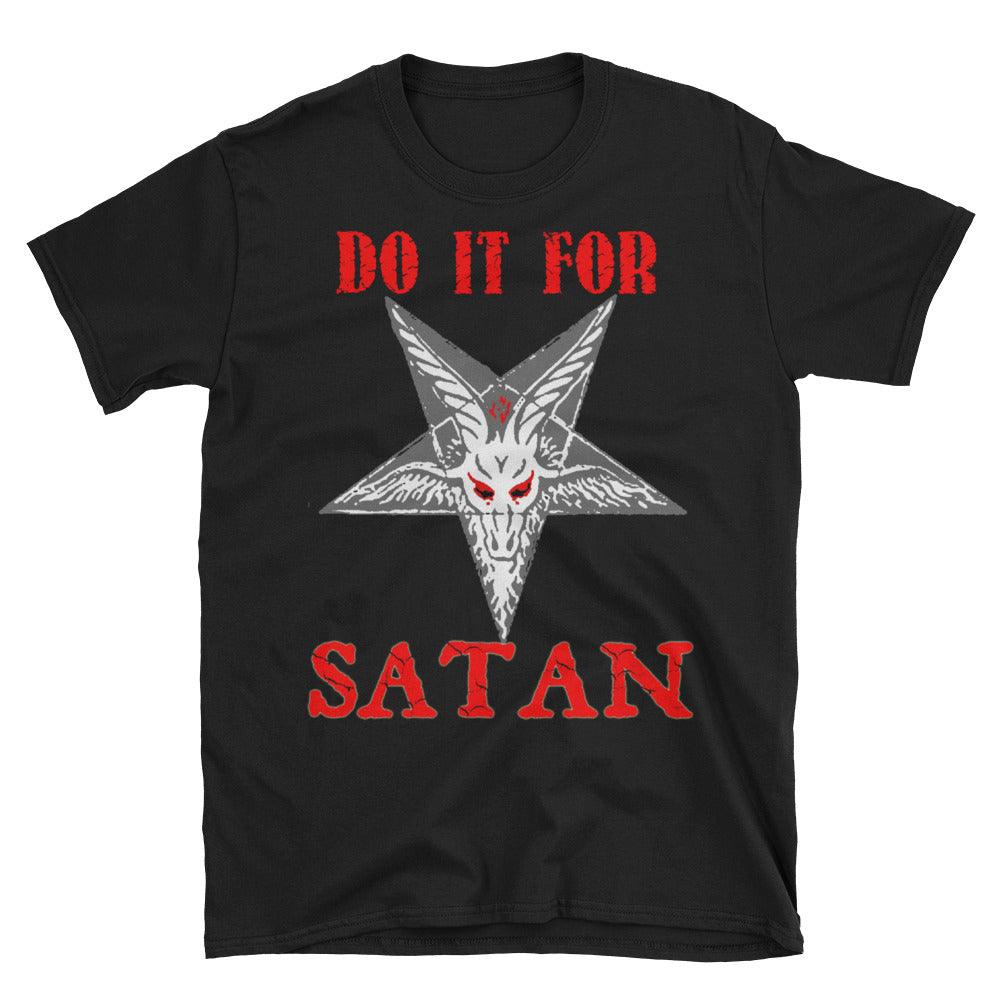 Do it for Satan T-Shirt
